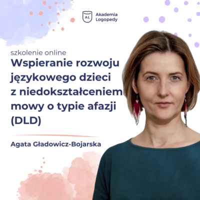 Wspieranie rozwoju językowego dzieci z niedokształceniem mowy o typie afazji (DLD) - szkolenie online