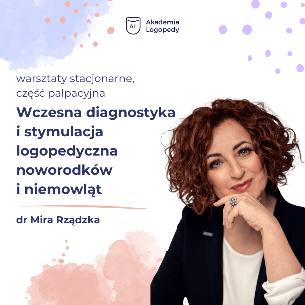 Rozszerzenie kursu online “Wczesna diagnostyka i stymulacja logopedyczna noworodków i niemowląt” o część praktyczną – 21.02.2026