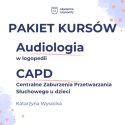 Audiologia w logopedii oraz CAPD u dzieci - pakiet kursów online
