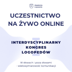 Uczestnictwo online na żywo w konferencji "I Interdyscyplinarny Kongres Logopedów"
