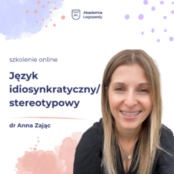Język idiosynkratyczny/stereotypowy. Badanie wypowiedzi dziecka/nastolatka/dorosłego - szkolenie online