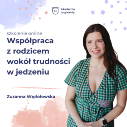 Współpraca z rodzicem wokół trudności w jedzeniu. Jak wspierać, motywować i stawiać granice - szkolenie online